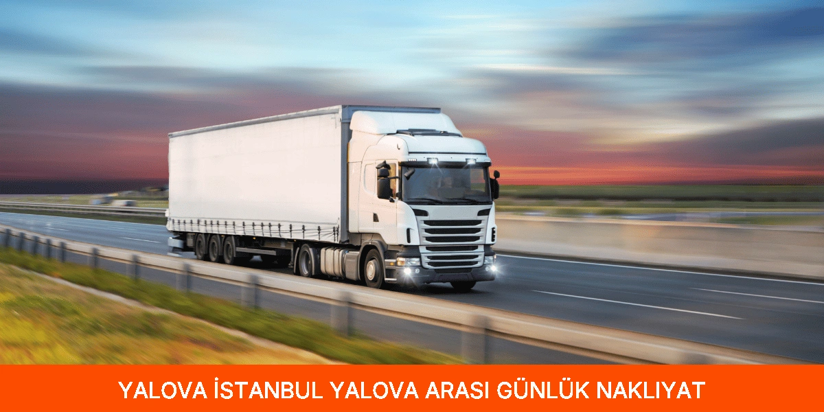 İstanbul Yalova Arası Günlük Nakliyat